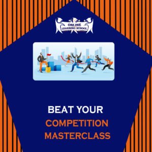 Beat your competition Masterclass